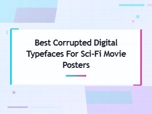 Best Corrupted Glitch Fonts for Sci-Fi Movie Poster Design