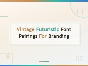 Retro Futurism Font Pairings for Bold Vintage Branding