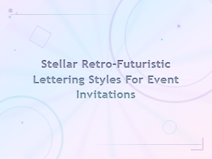 Stellar Retro-Futuristic Lettering Styles for Space-Themed Event Invitations